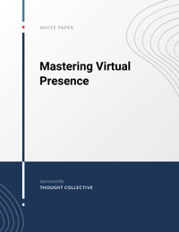 Mastering Virtual Presence