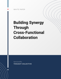 Building Synergy Through Cross-Functional Collaboration