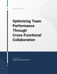 Optimizing Team Performance Through Cross-Functional Collaboration