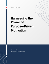Harnessing the Power of Purpose-Driven Motivation