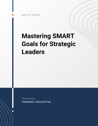 Mastering SMART Goals for Strategic Leaders